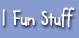 Fun Stuff